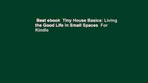 Best ebook  Tiny House Basics: Living the Good Life in Small Spaces  For Kindle