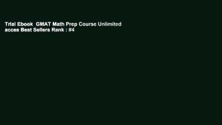 Trial Ebook  GMAT Math Prep Course Unlimited acces Best Sellers Rank : #4