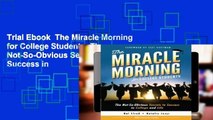 Trial Ebook  The Miracle Morning for College Students: The Not-So-Obvious Secrets to Success in