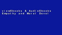viewEbooks & AudioEbooks Empathy and Moral Development: Implications for Caring and Justice P-DF