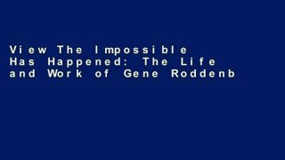 View The Impossible Has Happened: The Life and Work of Gene Roddenberry, Creator of Star Trek online