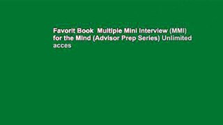 Favorit Book  Multiple Mini Interview (MMI) for the Mind (Advisor Prep Series) Unlimited acces