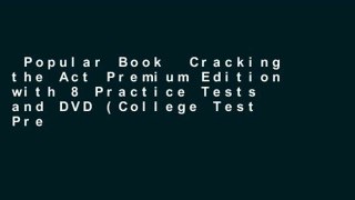 Popular Book  Cracking the Act Premium Edition with 8 Practice Tests and DVD (College Test Prep)