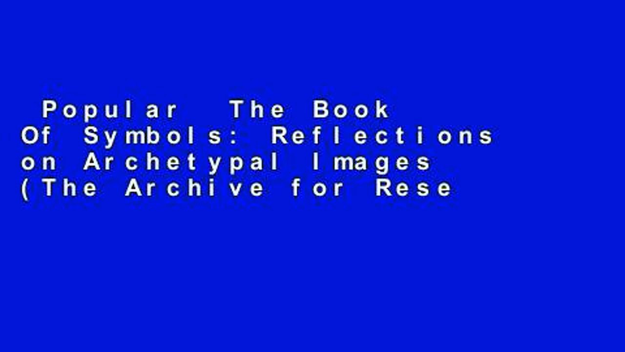 Popular  The Book Of Symbols: Reflections on Archetypal Images (The Archive for Research in