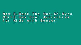 New E-Book The Out-Of-Sync Child Has Fun: Activities for Kids with Sensory Processing Disorder any