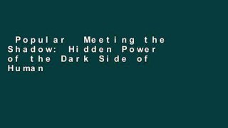 Popular  Meeting the Shadow: Hidden Power of the Dark Side of Human Nature (New Consciousness