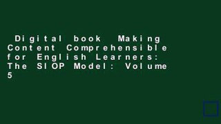 Digital book  Making Content Comprehensible for English Learners: The SIOP Model: Volume 5