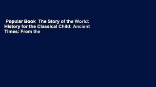 Popular Book  The Story of the World: History for the Classical Child: Ancient Times: From the