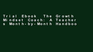 Trial Ebook  The Growth Mindset Coach: A Teacher s Month-by-Month Handbook for Empowering Students
