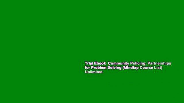 Trial Ebook Community Policing: Partnerships for Problem Solving (Mindtap Course List) Unlimited