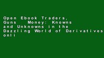 Open Ebook Traders, Guns   Money: Knowns and Unknowns in the Dazzling World of Derivatives online