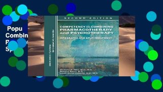 Popular  Competency in Combining Pharmacotherapy and Psychotherapy: Integrated and Split