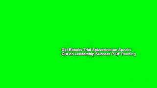 Get Ebooks Trial Spizzerinctum Speaks Out on Leadership Success P-DF Reading