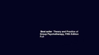 Best seller  Theory and Practice of Group Psychotherapy, Fifth Edition  Full