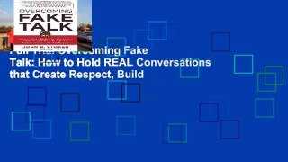 Full Trial Overcoming Fake Talk: How to Hold REAL Conversations that Create Respect, Build
