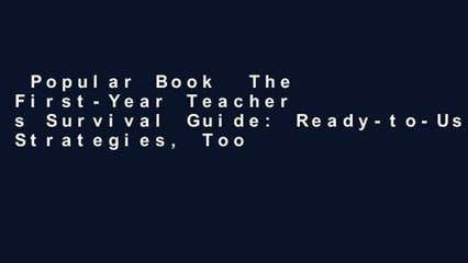 Popular Book  The First-Year Teacher s Survival Guide: Ready-to-Use Strategies, Tools