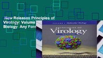 New Releases Principles of Virology: Volume 1: Molecular Biology  Any Format
