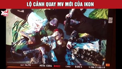 Lộ cảnh quay mv mới của iKON