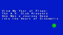 View My Year of Flops: The A.V. Club Presents One Man s Journey Deep into the Heart of Cinematic