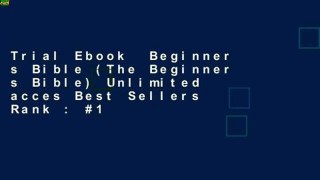 Trial Ebook  Beginner s Bible (The Beginner s Bible) Unlimited acces Best Sellers Rank : #1