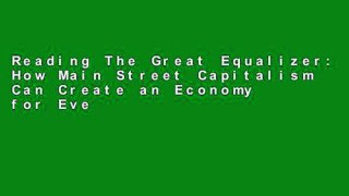 Reading The Great Equalizer: How Main Street Capitalism Can Create an Economy for Everyone For