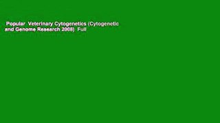 Popular  Veterinary Cytogenetics (Cytogenetic and Genome Research 2008)  Full