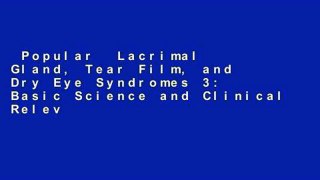 Popular  Lacrimal Gland, Tear Film, and Dry Eye Syndromes 3: Basic Science and Clinical Relevance