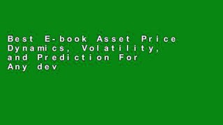Best E-book Asset Price Dynamics, Volatility, and Prediction For Any device