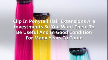 What You Need To Know About Taking Care Of Your Hair Extensions