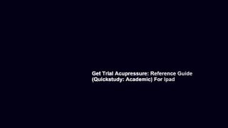 Get Trial Acupressure: Reference Guide (Quickstudy: Academic) For Ipad