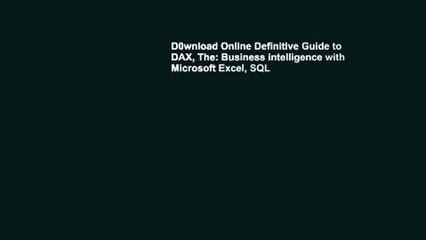 D0wnload Online Definitive Guide to DAX, The: Business intelligence with Microsoft Excel, SQL