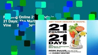 Reading Online 21 Pounds in 21 Days: The Martha s Vineyard Diet Detox Unlimited