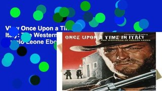 View Once Upon a Time in Italy: The Westerns of Sergio Leone Ebook