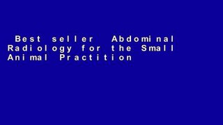 Best seller  Abdominal Radiology for the Small Animal Practitioner: CD-Rom (Made Easy)  Full