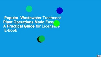 Popular  Wastewater Treatment Plant Operations Made Easy: A Practical Guide for Licensure  E-book