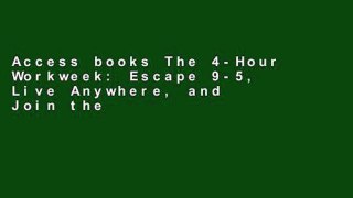 Access books The 4-Hour Workweek: Escape 9-5, Live Anywhere, and Join the New Rich For Ipad