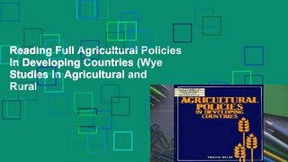 Reading Full Agricultural Policies in Developing Countries (Wye Studies in Agricultural and Rural