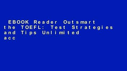 EBOOK Reader Outsmart the TOEFL: Test Strategies and Tips Unlimited acces Best Sellers Rank : #3