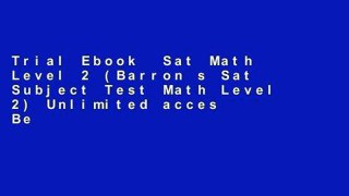 Trial Ebook  Sat Math Level 2 (Barron s Sat Subject Test Math Level 2) Unlimited acces Best