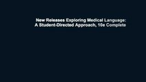 New Releases Exploring Medical Language: A Student-Directed Approach, 10e Complete