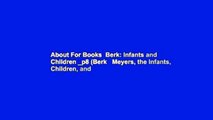 About For Books  Berk: Infants and Children _p8 (Berk   Meyers, the Infants, Children, and