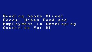 Reading books Street Foods: Urban Food and Employment in Developing Countries For Kindle