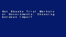 Get Ebooks Trial Markets or Governments: Choosing between Imperfect Alternatives (The MIT Press)