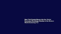 New Trial Russia Moves into the Global Economy (Routledge Studies in the Modern World Economy) For