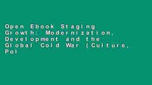 Open Ebook Staging Growth: Modernization, Development and the Global Cold War (Culture, Politics