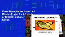 View Show Me the Love!: All Kinds of Love for All Kinds of Stories: Volume 1 Ebook