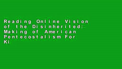 Reading Online Vision of the Disinherited: Making of American Pentecostalism For Kindle
