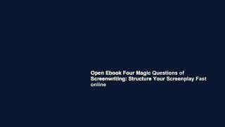 Open Ebook Four Magic Questions of Screenwriting: Structure Your Screenplay Fast online