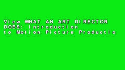 View WHAT AN ART DIRECTOR DOES: Introduction to Motion Picture Production Design Ebook