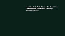 viewEbooks & AudioEbooks The Bond Files: The Unofficial Guide to Ian Fleming s James Bond: The